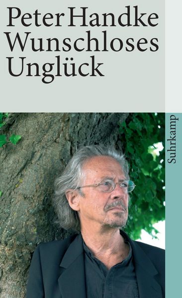 Wunschloses Unglück, Taschenbuch von Peter Handke, Suhrkamp, 978-3-518-39787-9