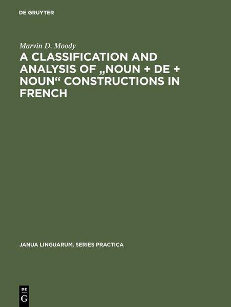 Produktbild: A Classification and Analysis of "Noun + De + Noun" Constructions in French