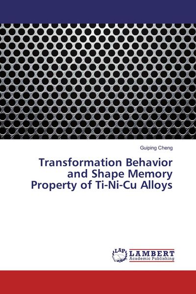 Produktbild: Transformation Behavior and Shape Memory Property of Ti-Ni-Cu Alloys