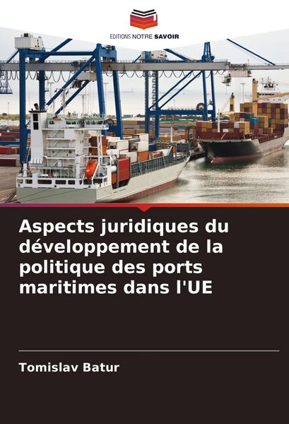 Produktbild: Aspects juridiques du d&eacute;veloppement de la politique des ports maritimes dans l'UE