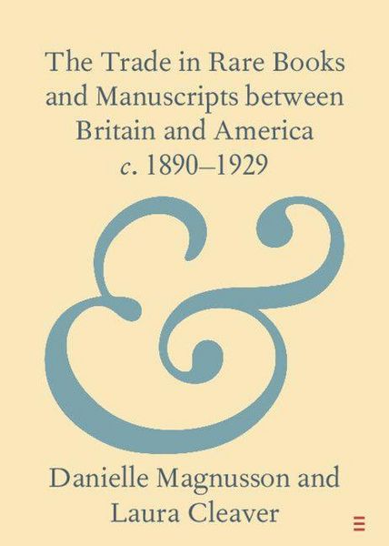 Produktbild: The Trade in Rare Books and Manuscripts between Britain and America c. 1890-1929