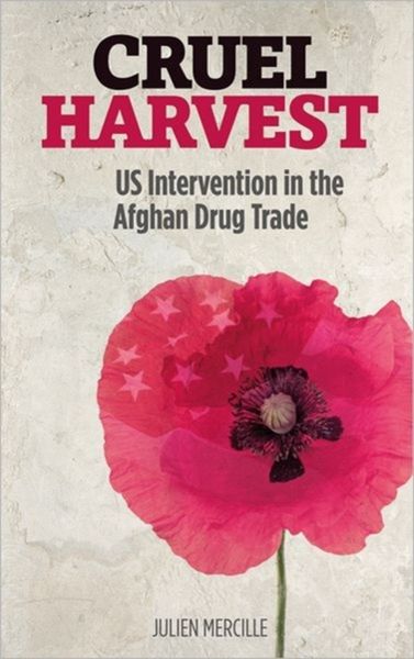 Produktbild: Cruel Harvest: Us Intervention in the Afghan Drug Trade