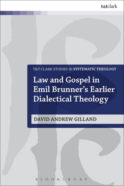Produktbild: Law and Gospel in Emil Brunner's Earlier Dialectical Theology