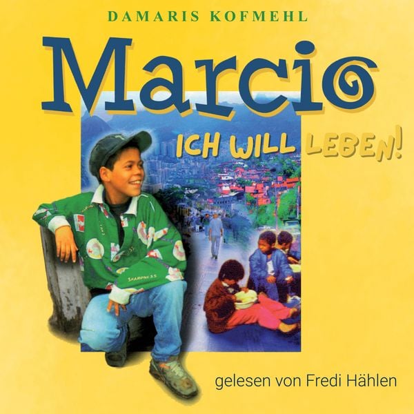 Produktbild: Marcio - ich will leben: Ein brasilianischer Strassenjunge wagt das Unm&ouml;gliche