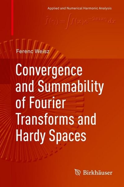 Produktbild: Convergence and Summability of Fourier Transforms and Hardy Spaces