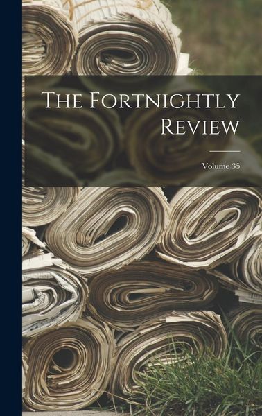 Produktbild: The Fortnightly Review; Volume 35