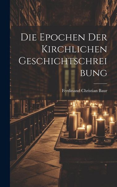 Produktbild: Die Epochen der Kirchlichen Geschichtschreibung