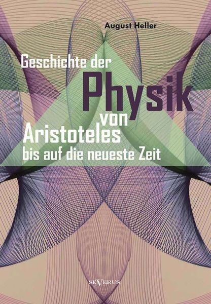 Produktbild: Geschichte der Physik von Aristoteles bis auf die neueste Zeit