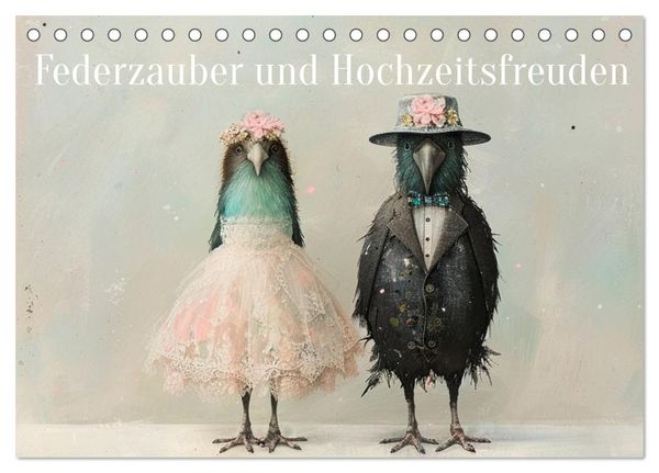 Federzauber und Hochzeitsfreuden (Tischkalender 2027 DIN A5 quer), CALVENDO Monatskalender