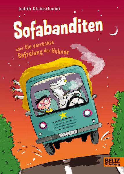 Sofabanditen oder Die verrückte Befreiung der Hühner, Gebundene Ausgabe von Judith Kleinschmidt, Beltz Verlagsgruppe GmbH & Co. KG, 978-3-407-75847-7