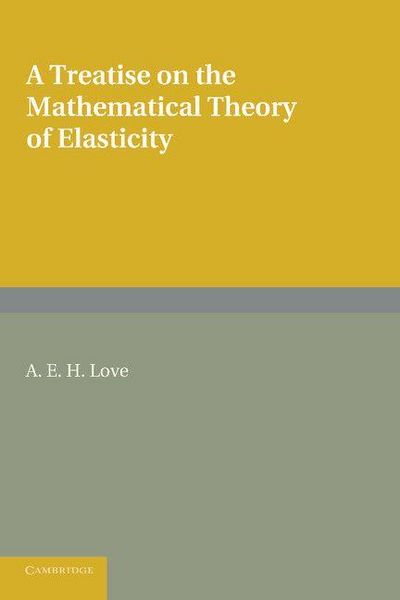 Produktbild: A Treatise on the Mathematical Theory of Elasticity