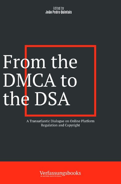 Produktbild: From the DMCA to the DSA: A Transatlantic Dialogue on Online Platform Regulation and Copyright