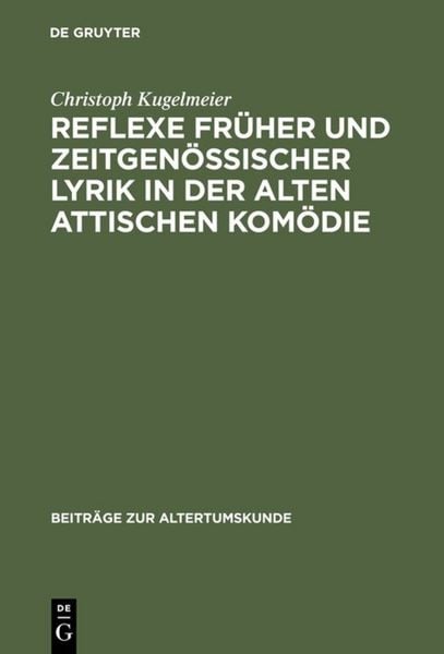 Produktbild: Reflexe fr&uuml;her und zeitgen&ouml;ssischer Lyrik in der alten attischen Kom&ouml;die