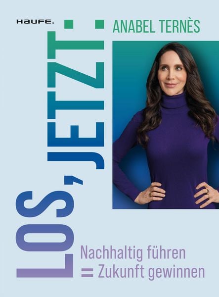 Produktbild: Los, jetzt: Nachhaltig f&uuml;hren = Zukunft gewinnen
