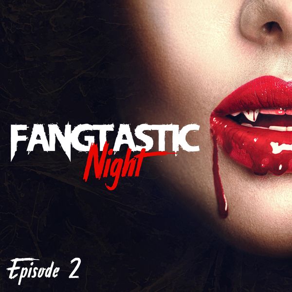 Fangtastic Night, Episode 2 - Max Maschmann , Doreen Köhler, Audio, 4066004719610