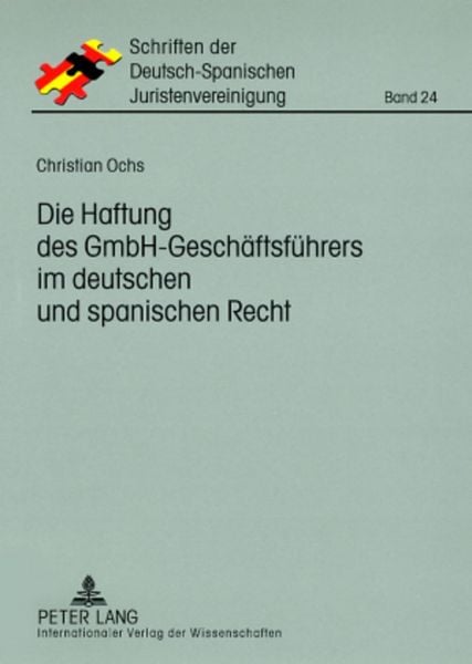 Produktbild: Die Haftung des GmbH-Geschaeftsfuehrers im deutschen und spanischen Recht