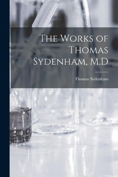 Produktbild: The Works of Thomas Sydenham, M.D