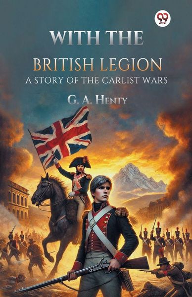 Produktbild: With the British Legion A Story of the Carlist Wars