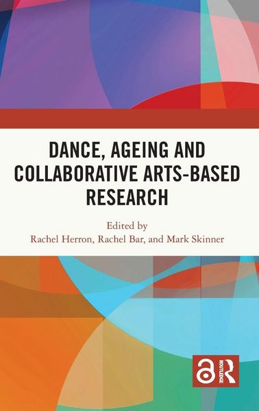 Produktbild: Dance, Ageing and Collaborative Arts-Based Research