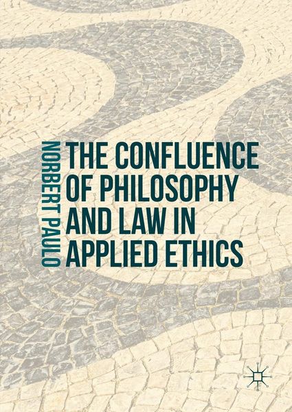 Produktbild: The Confluence of Philosophy and Law in Applied Ethics