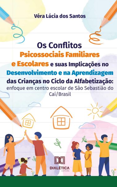 Produktbild: Os Conflitos Psicossociais Familiares e Escolares e suas Implica&ccedil;&otilde;es no Desenvolvimento e na Aprendizagem das Crian&ccedil;as no Ciclo da Alfabetiza&ccedil;&atilde;o