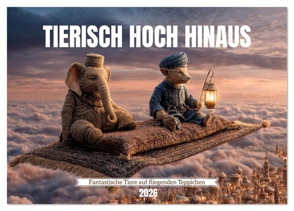 Produktbild: Tierisch hoch hinaus - Fantastische Tiere auf fliegenden Teppichen (Tischkalender 2026 DIN A5 quer), CALVENDO Monatskalender