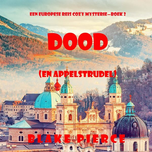 Produktbild: Dood (en Appelstrudel) (Een Europese Reis Cozy Mysterie&mdash;Boek 2)