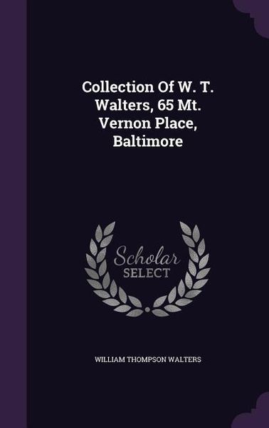 Produktbild: Collection Of W. T. Walters, 65 Mt. Vernon Place, Baltimore