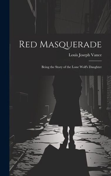 Produktbild: Red Masquerade: Being the Story of the Lone Wolf's Daughter