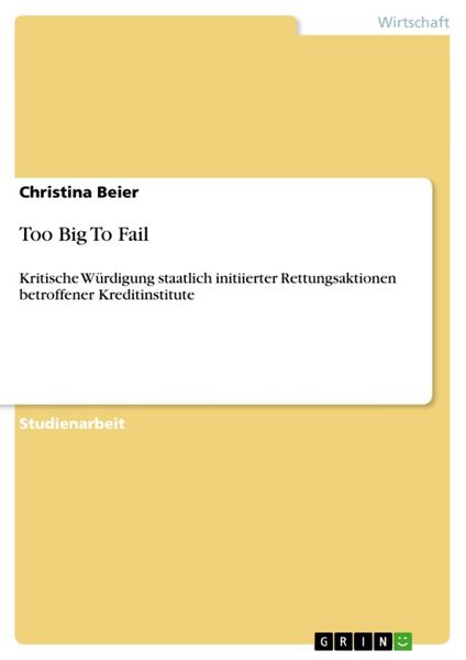 Too Big To Fail, Taschenbuch von Christina Beier, GRIN, 9783640371464