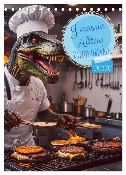 Produktbild: Jurassic Alltag - Dinos &uuml;berall (Tischkalender 2026 DIN A5 hoch), CALVENDO Monatskalender
