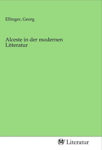 Alceste in der modernen Litteratur, Taschenbuch von , MV-Literatur, 9783968749938