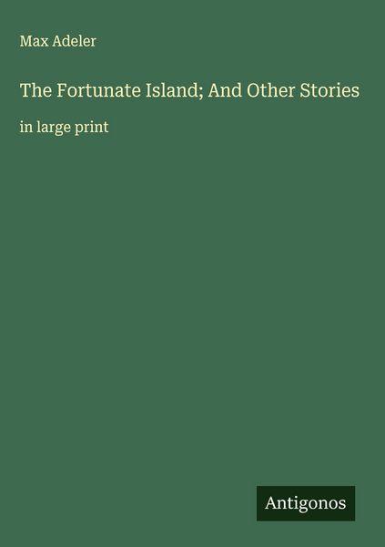 Produktbild: The Fortunate Island; And Other Stories