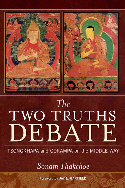 Produktbild: The Two Truths Debate: Tsongkhapa and Gorampa on the Middle Way