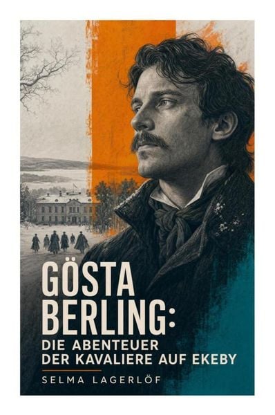 Produktbild: G&ouml;sta Berling: Die Abenteuer der Kavaliere auf Ekeby