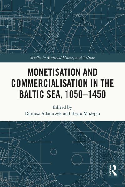 Produktbild: Monetisation and Commercialisation in the Baltic Sea, 1050-1450
