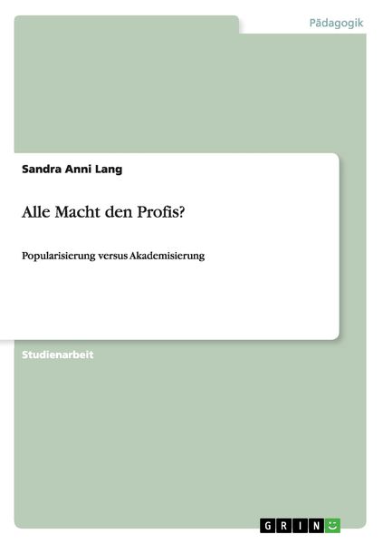 Alle Macht den Profis?, Taschenbuch von Sandra Anni Lang, GRIN, 9783640937776