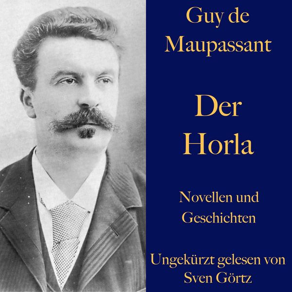 Produktbild: Guy de Maupassant: Der Horla und weitere Meistererz&auml;hlungen