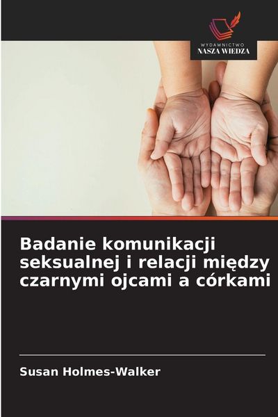 Produktbild: Badanie komunikacji seksualnej i relacji mi&iquest;dzy czarnymi ojcami a c&oacute;rkami