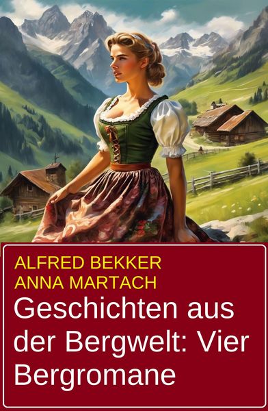 Produktbild: Geschichten aus der Bergwelt: Vier Bergromane