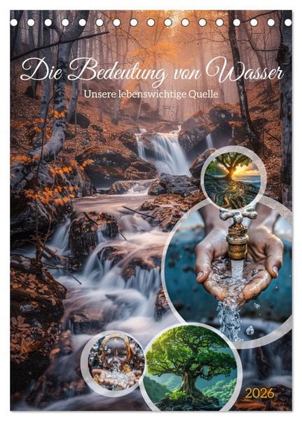 Die Bedeutung von Wasser (Tischkalender 2026 DIN A5 hoch), CALVENDO Monatskalender