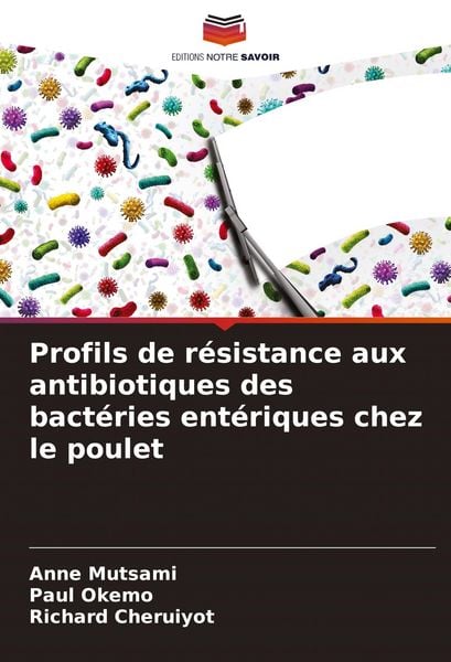 Produktbild: Profils de r&eacute;sistance aux antibiotiques des bact&eacute;ries ent&eacute;riques chez le poulet