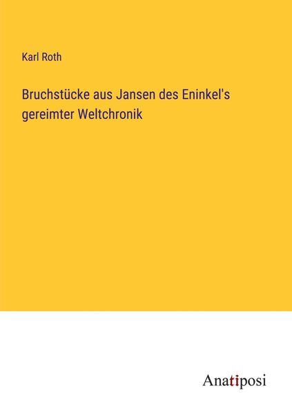 Produktbild: Bruchst&uuml;cke aus Jansen des Eninkel's gereimter Weltchronik