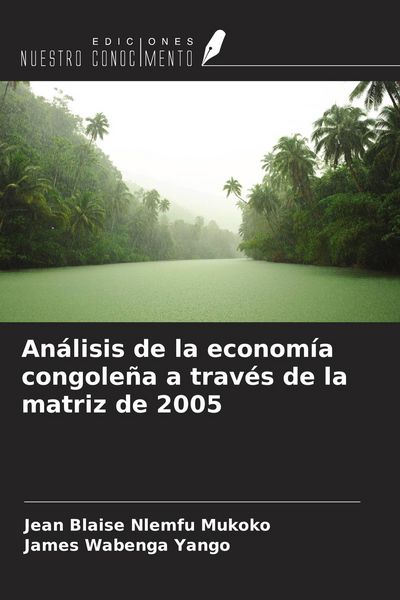 Produktbild: An&aacute;lisis de la econom&iacute;a congole&ntilde;a a trav&eacute;s de la matriz de 2005