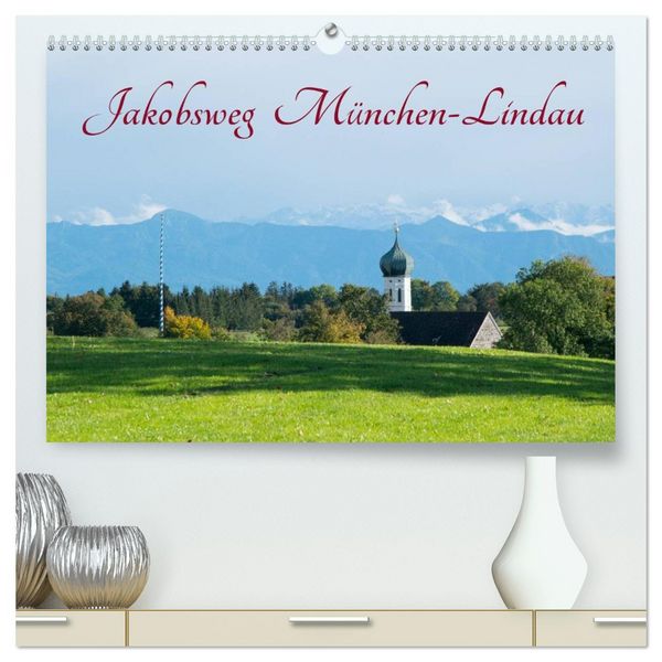 Jakobsweg München-Lindau (hochwertiger Premium Wandkalender 2026 DIN A2 quer), Kunstdruck in Hochglanz