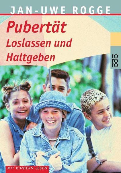 Pubertät, Taschenbuch von Jan Uwe Rogge, Rowohlt Taschenbuch