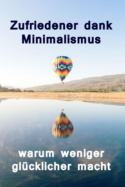 Produktbild: Zufriedener dank Minimalismus - warum weniger gl&uuml;cklicher macht
