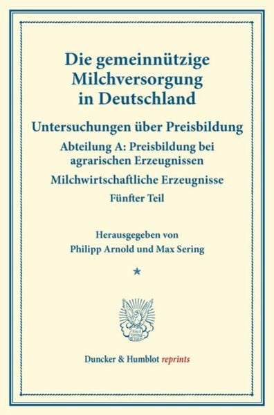 Die gemeinnützige Milchversorgung in Deutschland., Taschenbuch von , Duncker & Humblot, 9783428174348