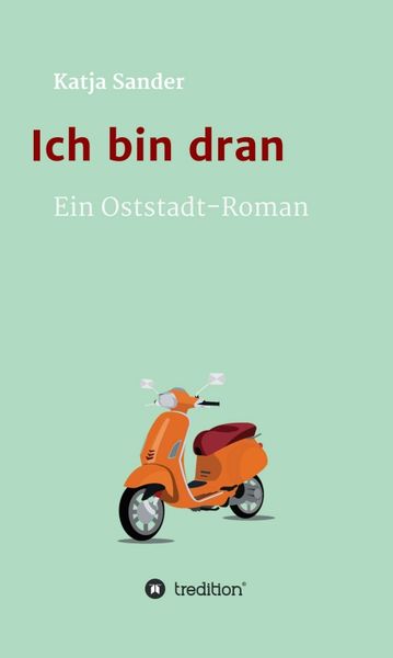 Produktbild: Ich bin dran: Ein Oststadt- Roman