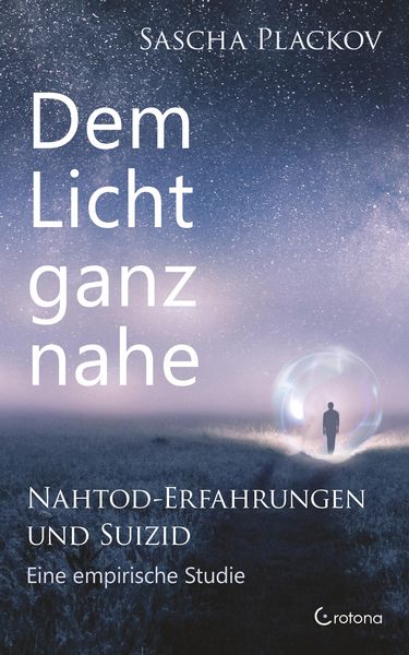 Produktbild: Dem Licht ganz nahe - Nahtod-Erfahrungen und Suizid: Eine empirische Studie
